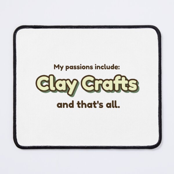 Item preview, Clay Crafts is my passion designed and sold by cooldesignsalot.
