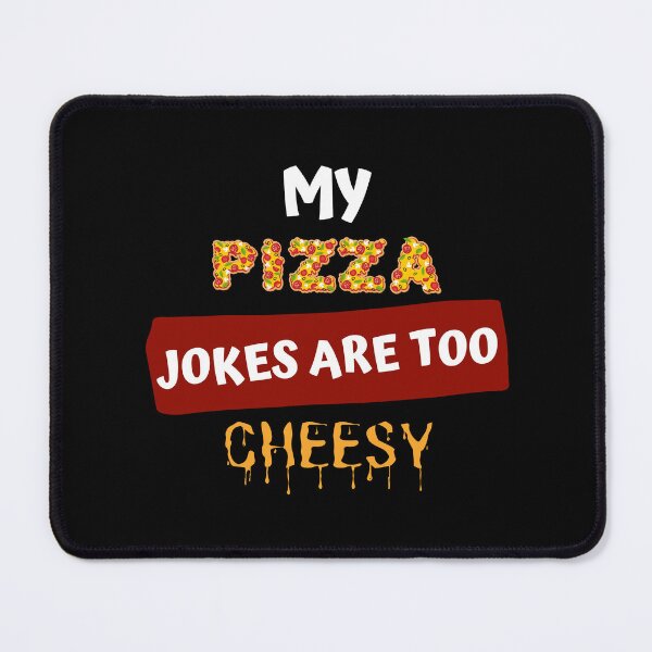 Item preview, My Pizza Jokes Are Too Cheesy designed and sold by Pixelish.