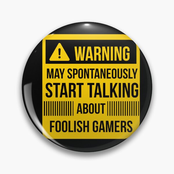 Item preview, warning may spontaneously talk about foolish gamers  designed and sold by celebteyz.