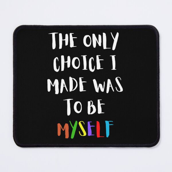 Item preview, The Only Choice I Made Was To Be Myself - Pride designed and sold by Avani01.