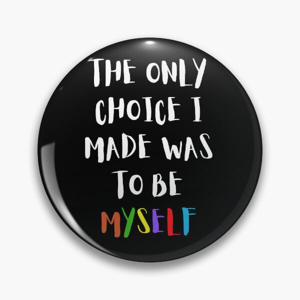 Item preview, The Only Choice I Made Was To Be Myself - Pride designed and sold by Avani01.