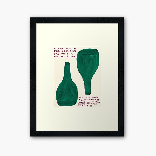 Bottle - Good wine is for good people Poster Framed Art Print