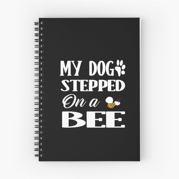 Item preview,  my dog stepped on a bee designed and sold by ASSOUKI9.