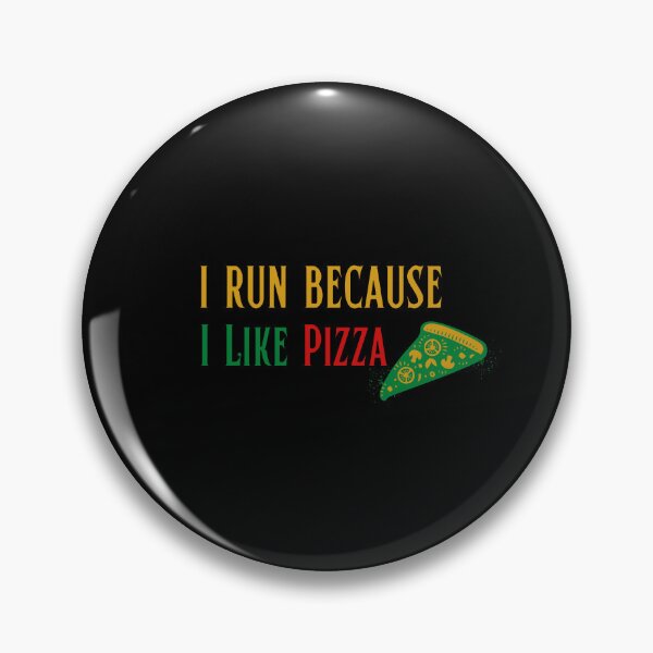 Item preview, I Run Because I Like Pizza designed and sold by OurShop00.