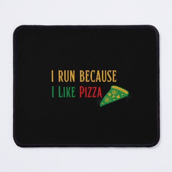Item preview, I Run Because I Like Pizza designed and sold by OurShop00.