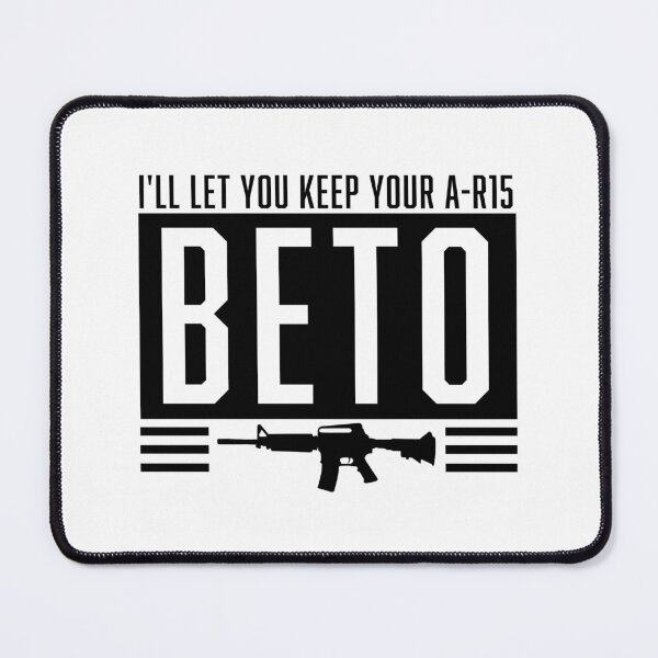 Item preview, Elect Beto and He'll Let you Keep Your AR-15 designed and sold by amuseXpress.