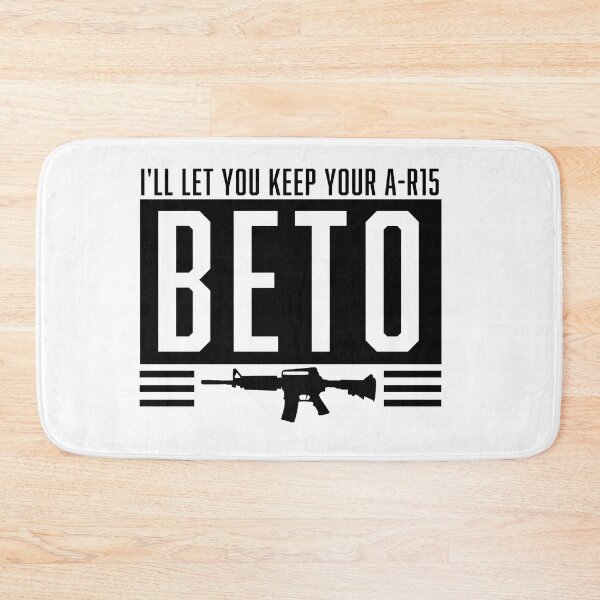 Item preview, Elect Beto and He'll Let you Keep Your AR-15 designed and sold by amuseXpress.