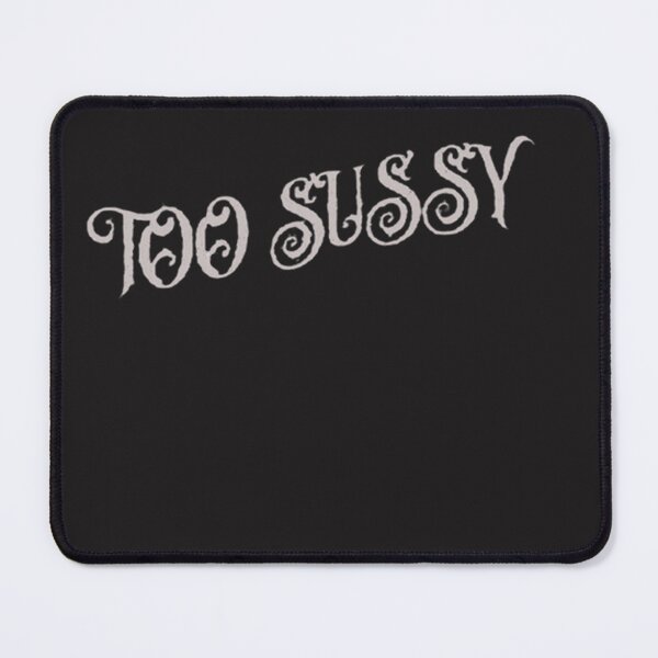 Item preview, Too Sussy For School designed and sold by mouda20.