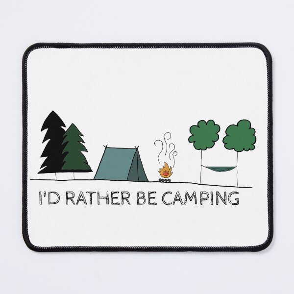 Item preview, I'd Rather be Camping designed and sold by Laura Lise Wong.