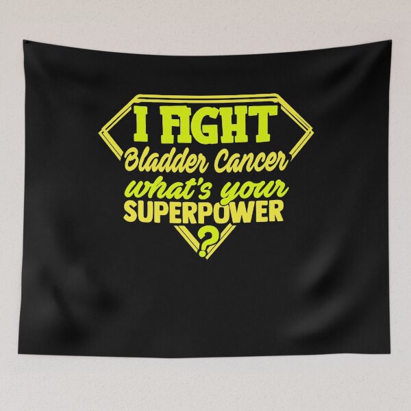 Item preview, I Fight Bladder Cancer What's Your Superpower designed and sold by Kohend.