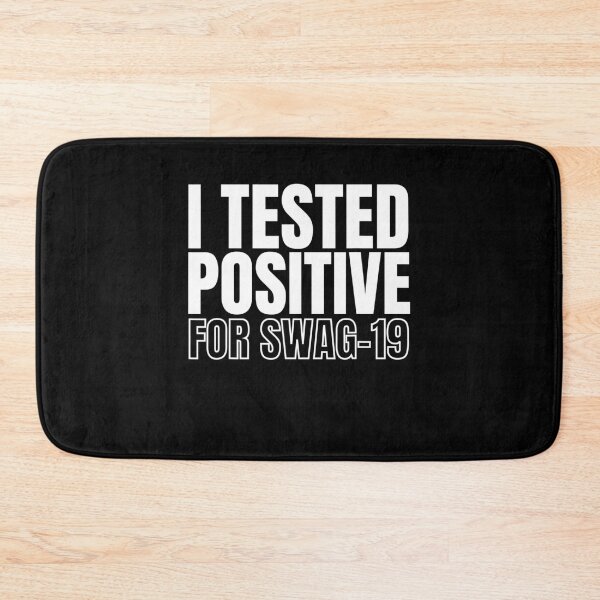 Item preview,  I TESTED POSITIVE FOR SWAG-19  designed and sold by Bethemostbeauti.