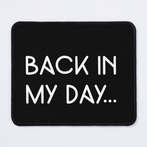 Item preview, Back In My Day .w3 designed and sold by yasarh.
