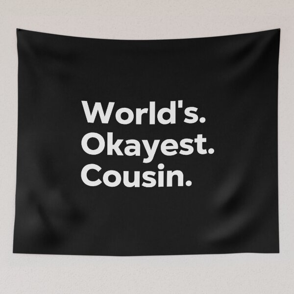 Item preview, World's Okayest Cousin designed and sold by kindxinn.