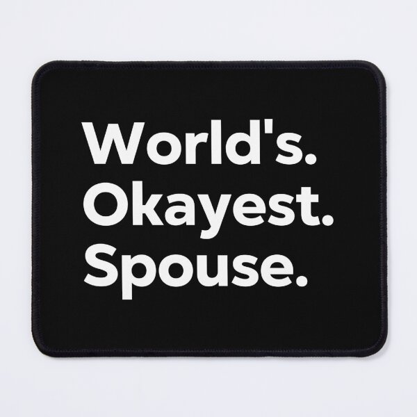 Item preview, World's Okayest Spouse designed and sold by kindxinn.