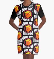 Trump Not My President Graphic T-Shirt Dress
