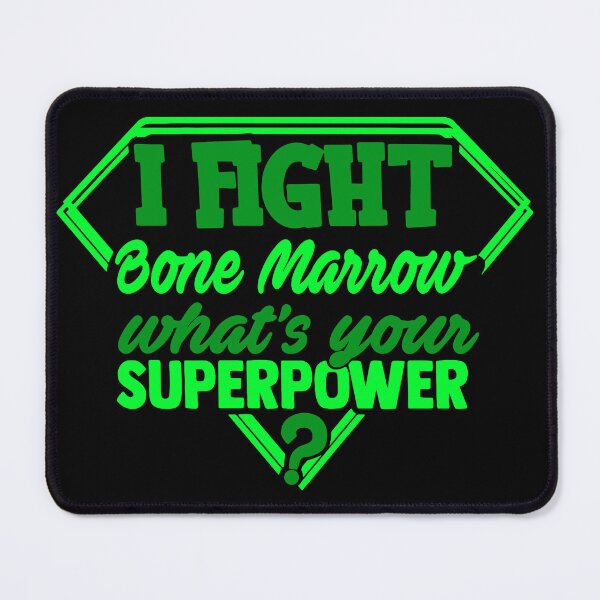 Item preview, I Fight Bone Marrow What's Your Superpower designed and sold by Kohend.