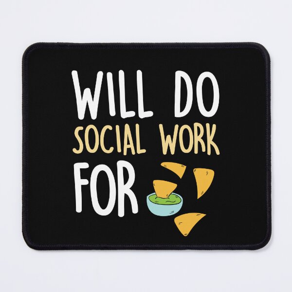 Item preview, Will Do Social Work For Nachos designed and sold by Dufawa.
