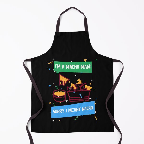 Item preview, I'm A Macho Man! Sorry, I Meant Nacho - funny caption for the nachos fan designed and sold by InsultTees.
