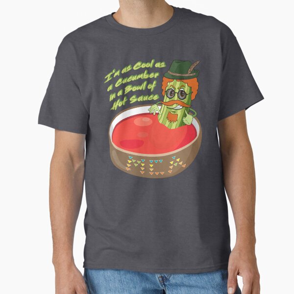Item preview, I'm as Cool as a Cucumber in a Bowl of Hot Sauce designed and sold by EmilyDeadPoet.