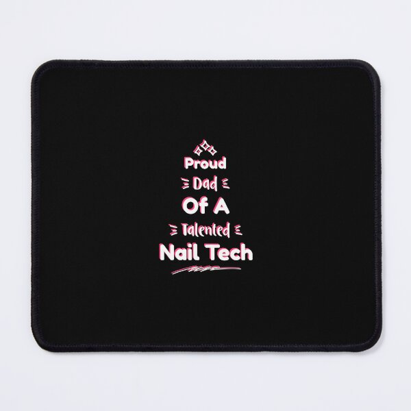 Item preview, Proud dad of a talented Nail Tech designed and sold by 306Biz.