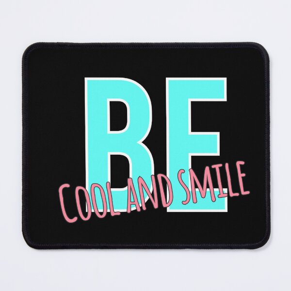 Item preview, Be Cool And Smile designed and sold by Nesro34.