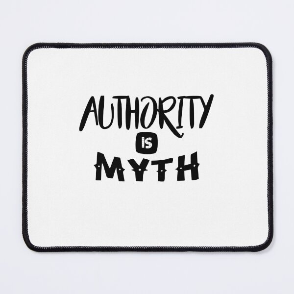 Item preview, Authority is Myth designed and sold by TheFoolsGallery.
