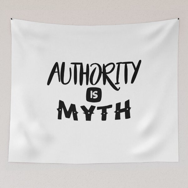 Item preview, Authority is Myth designed and sold by TheFoolsGallery.