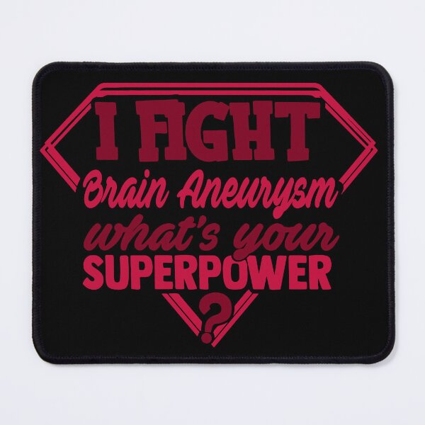 Item preview, I Fight Brain Aneurysm What's Your Superpower designed and sold by Kohend.