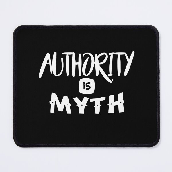 Item preview, Authority is Myth designed and sold by TheFoolsGallery.