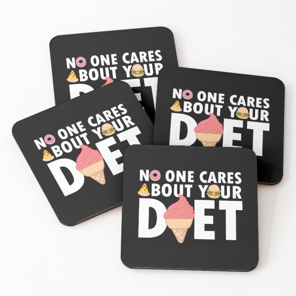 Item preview, No One Cares About Your Diet designed and sold by Dufawa.