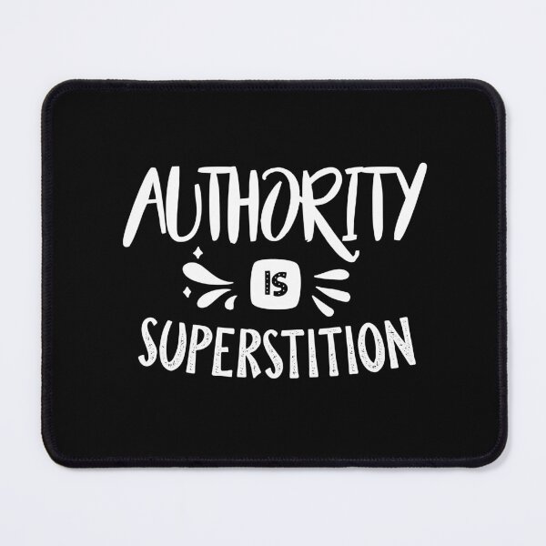 Item preview, Authority is Superstition designed and sold by TheFoolsGallery.