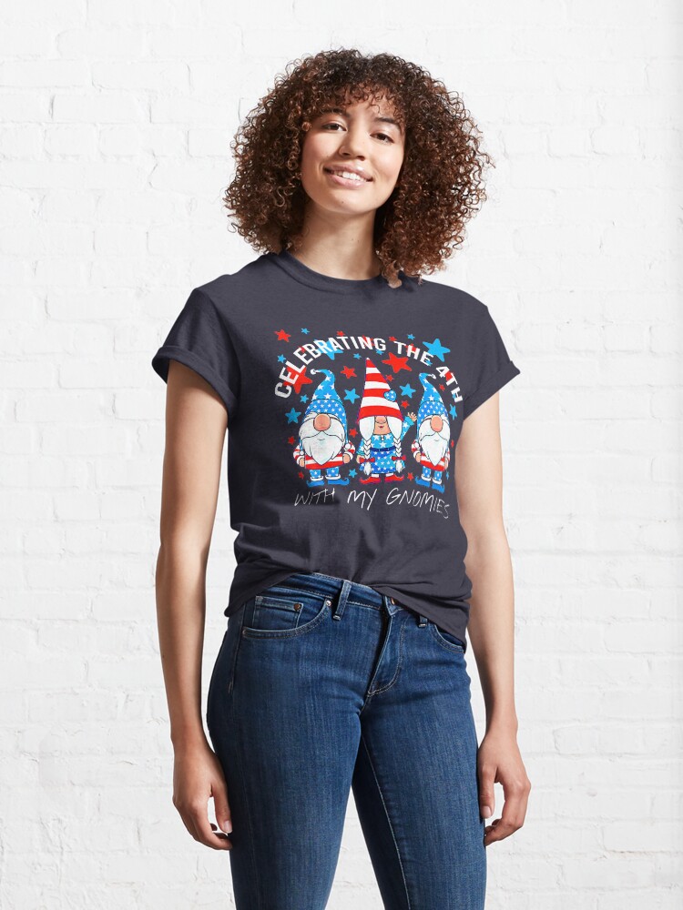 Alternate view of 4th of July Gnome, July 4th Gnome, Celebrating the 4th With My Gnomies Classic T-Shirt