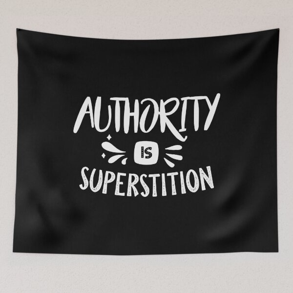 Item preview, Authority is Superstition designed and sold by TheFoolsGallery.