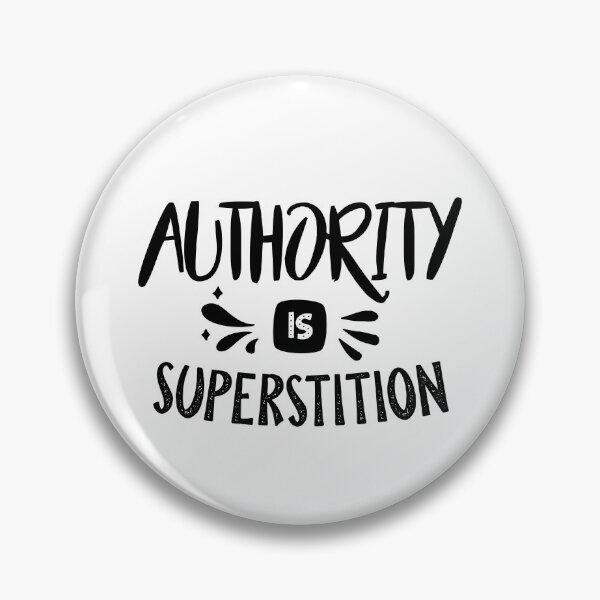 Item preview, Authority is Superstition designed and sold by TheFoolsGallery.