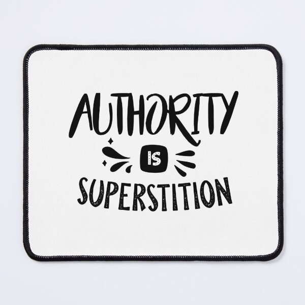 Item preview, Authority is Superstition designed and sold by TheFoolsGallery.