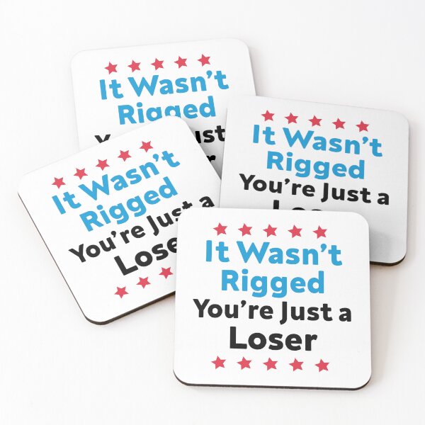 Item preview,  It Wasn’t Rigged You’re Just a Loser designed and sold by AMERZAGUE DESIGN.