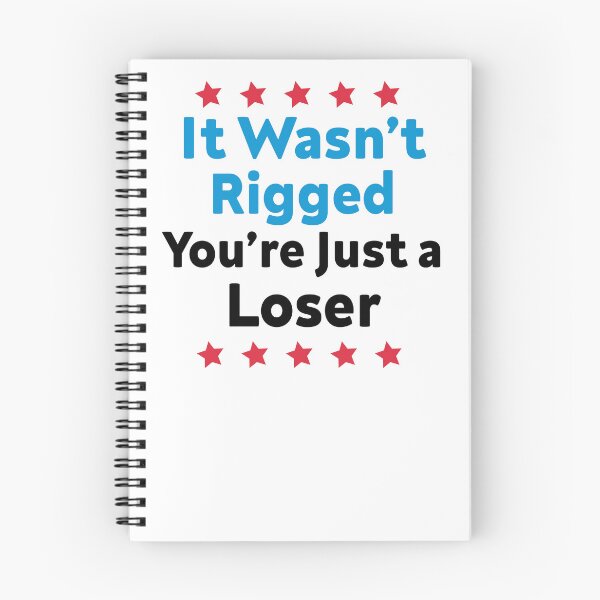 Item preview,  It Wasn’t Rigged You’re Just a Loser designed and sold by AMERZAGUE DESIGN.