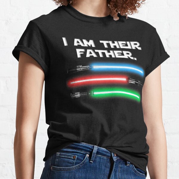 I Am Their Father Lightsaber Sign Classic T-Shirt