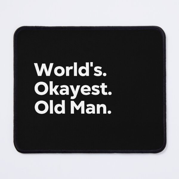 Item preview, World's Okayest Old Man designed and sold by kindxinn.