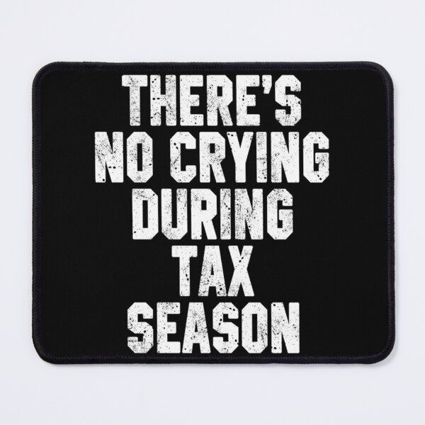 Item preview, There_s No Crying During Tax Season Active designed and sold by Coraleyes.