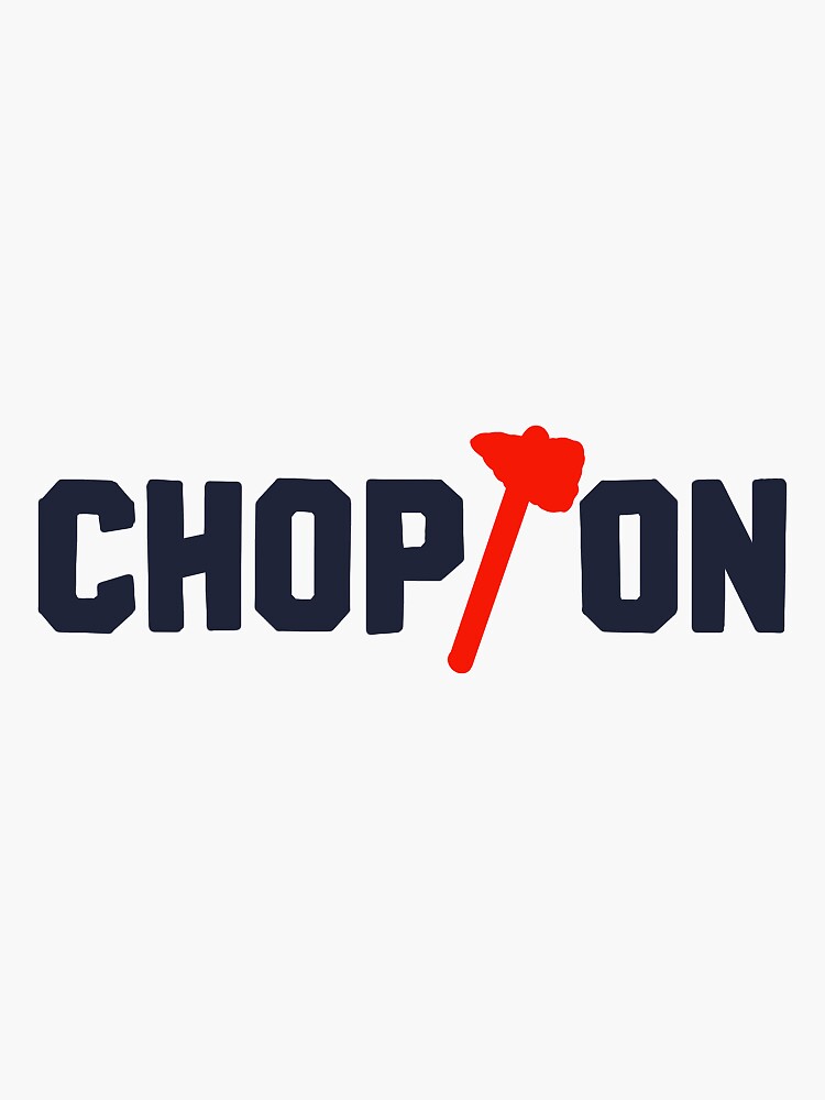 Chop On with Tomahawk | Sticker