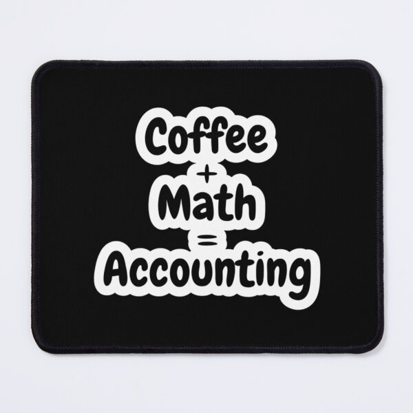 Item preview, Coffee + Math = Accounting   designed and sold by Coraleyes.