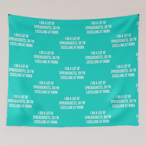 Item preview, I Do a lot of Spreadsheets, so I_m Excelling at Work   designed and sold by Coraleyes.