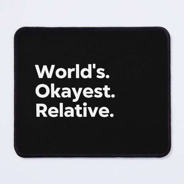 Item preview, World's Okayest Relative designed and sold by kindxinn.