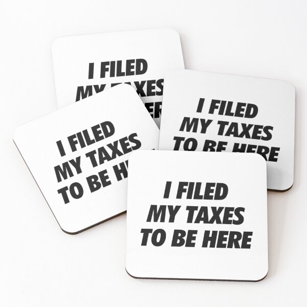 Item preview, I Filed My Taxes To Be Here Black   designed and sold by Coraleyes.