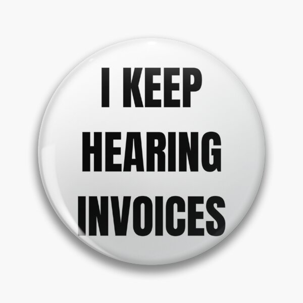 Item preview, I Keep Hearing Invoices  Accounting Puns  Accounting Jokes And Puns  Funny Accounting Puns  Best  designed and sold by Coraleyes.