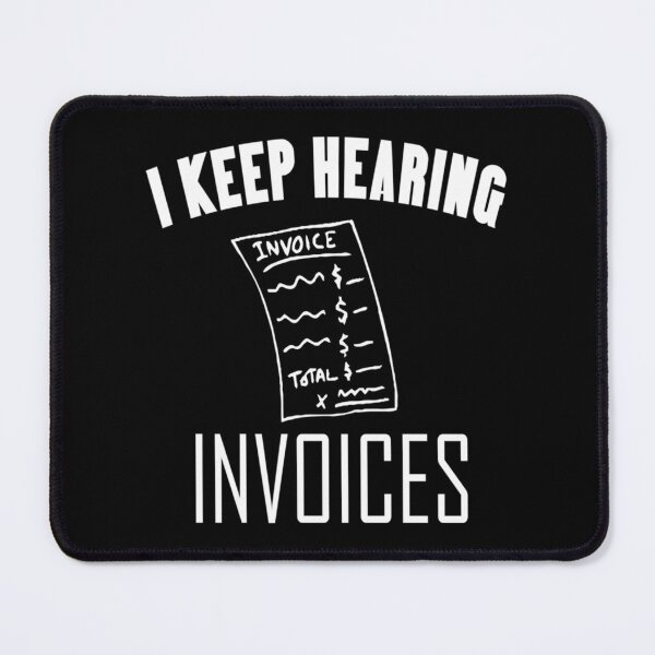 Item preview, I Keep hearing invoices funny cute gift for accountants designed and sold by Coraleyes.