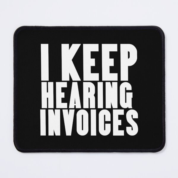 Item preview, I Keep hearing invoices funny cute gift for accountants designed and sold by Coraleyes.