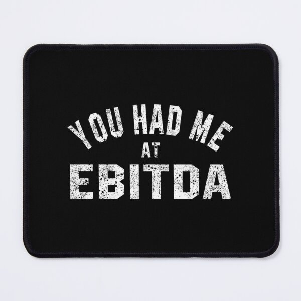 Item preview, You Had Me at EBITDA designed and sold by Coraleyes.
