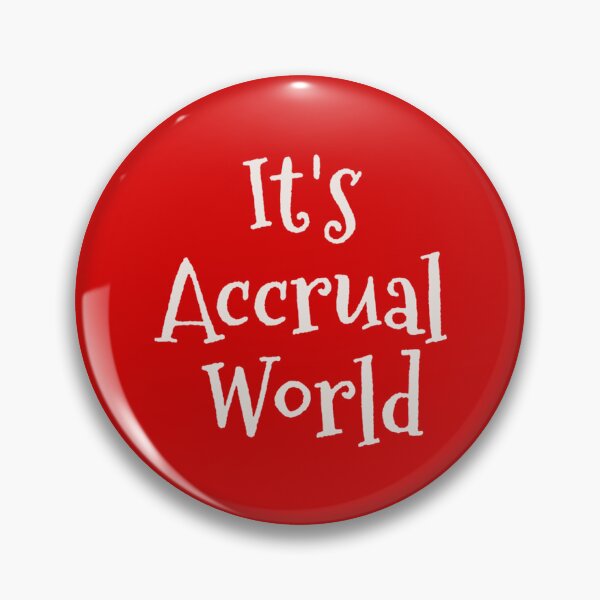 Item preview, It_s Accrual World - Accounting Pun   designed and sold by Coraleyes.